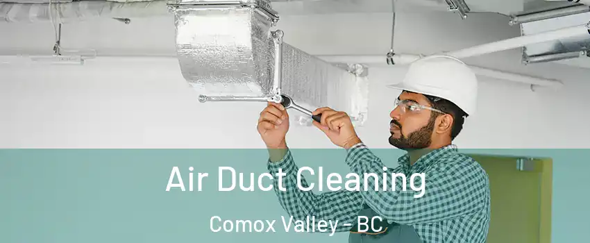  Air Duct Cleaning Comox Valley - BC