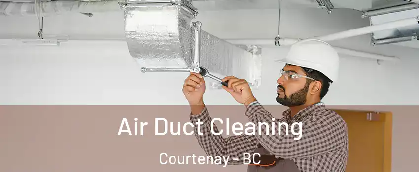  Air Duct Cleaning Courtenay - BC