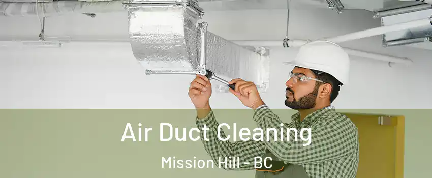  Air Duct Cleaning Mission Hill - BC