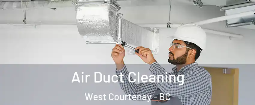  Air Duct Cleaning West Courtenay - BC