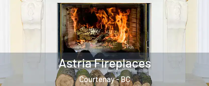 Astria Fireplaces Courtenay - BC