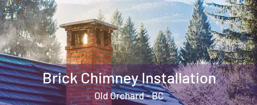  Brick Chimney Installation Old Orchard - BC
