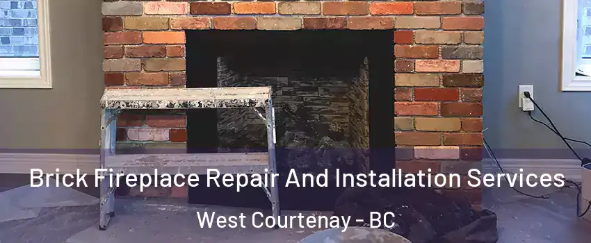 Brick Fireplace Repair And Installation Services West Courtenay - BC