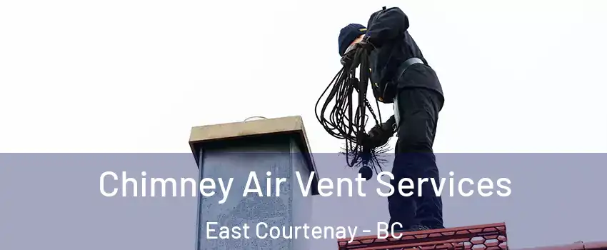  Chimney Air Vent Services East Courtenay - BC