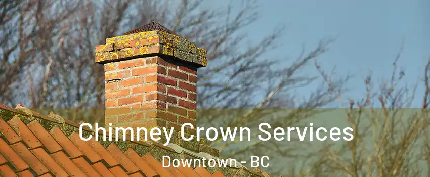  Chimney Crown Services Downtown - BC