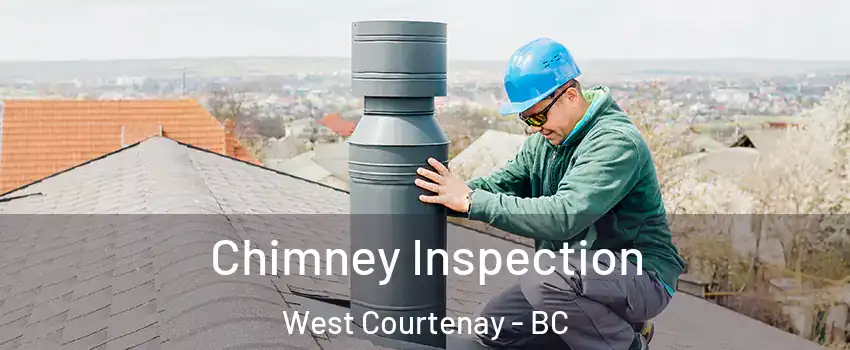  Chimney Inspection West Courtenay - BC