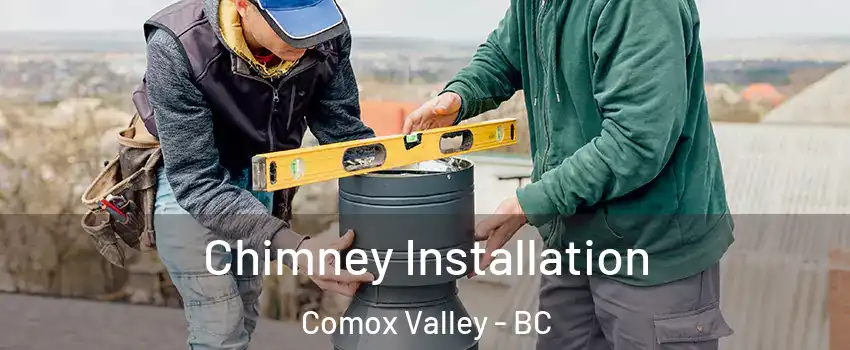  Chimney Installation Comox Valley - BC