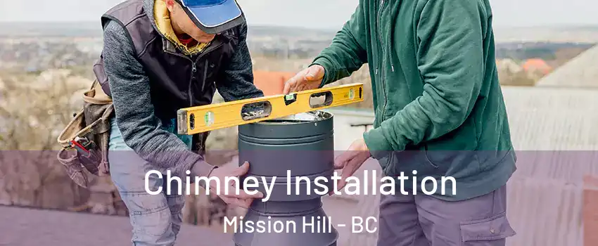  Chimney Installation Mission Hill - BC