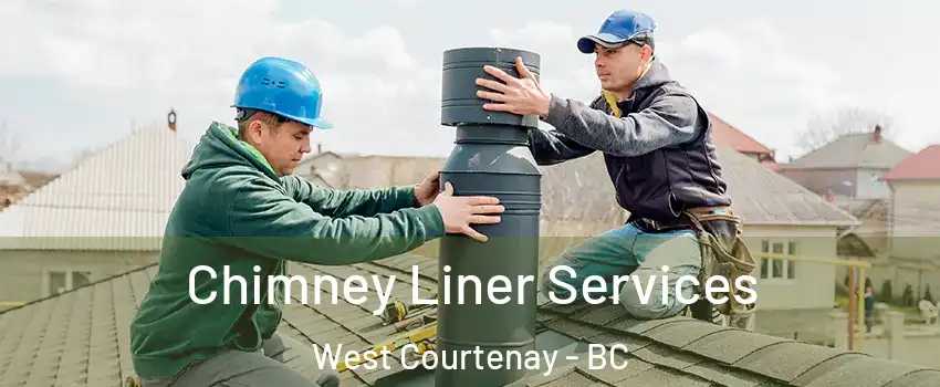  Chimney Liner Services West Courtenay - BC