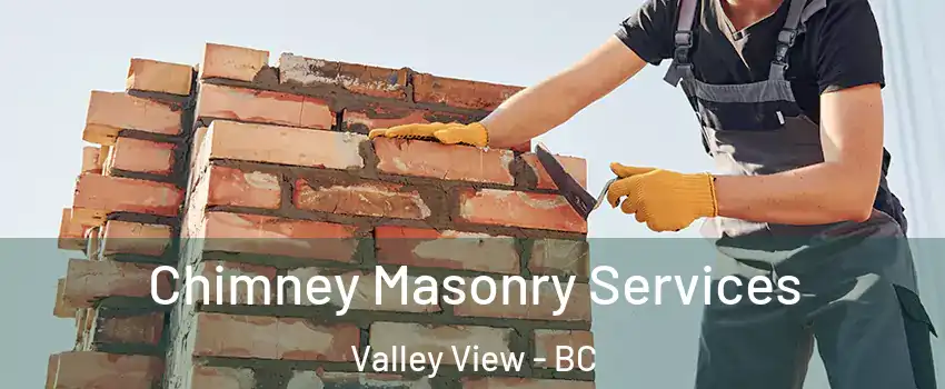  Chimney Masonry Services Valley View - BC