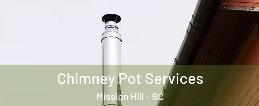  Chimney Pot Services Mission Hill - BC