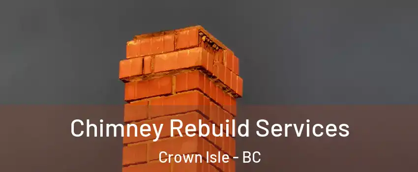  Chimney Rebuild Services Crown Isle - BC