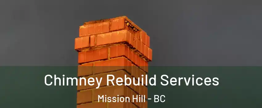  Chimney Rebuild Services Mission Hill - BC