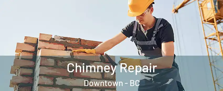  Chimney Repair Downtown - BC