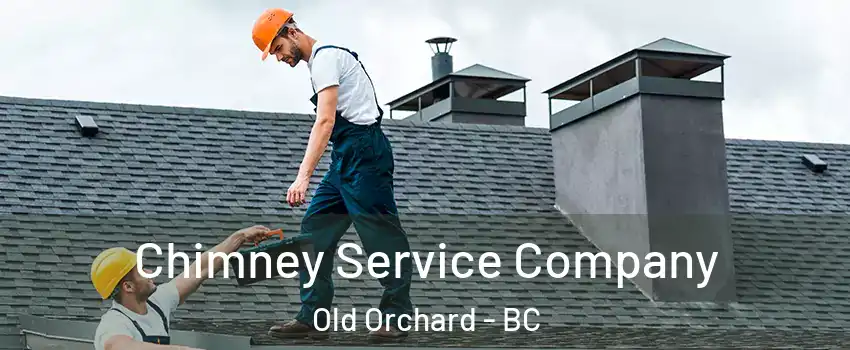  Chimney Service Company Old Orchard - BC