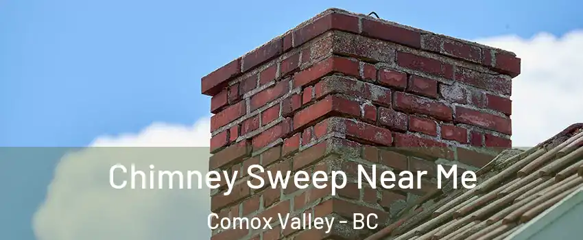  Chimney Sweep Near Me Comox Valley - BC