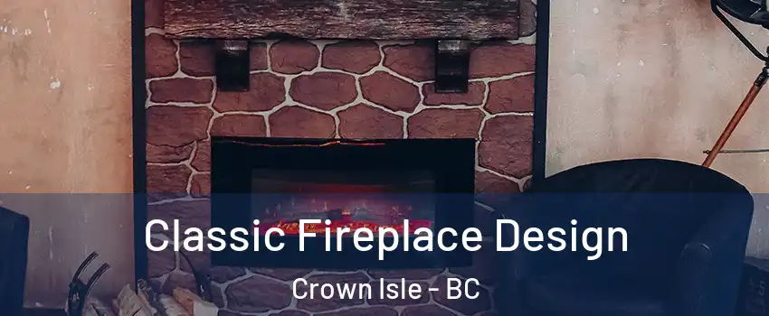  Classic Fireplace Design Crown Isle - BC