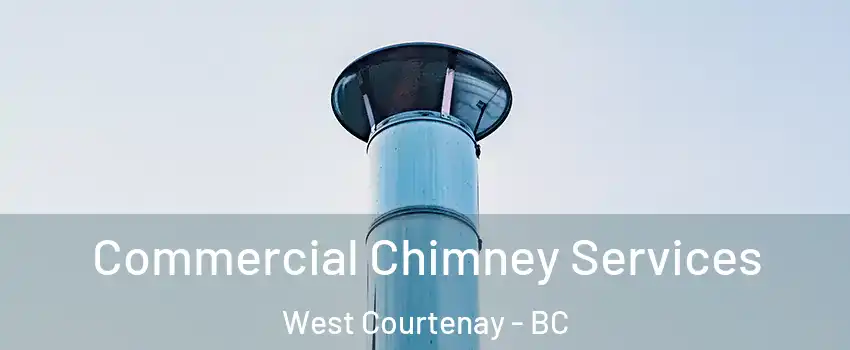  Commercial Chimney Services West Courtenay - BC