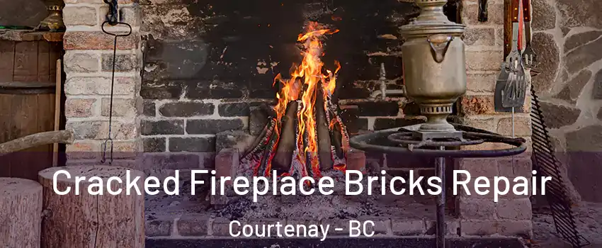  Cracked Fireplace Bricks Repair Courtenay - BC