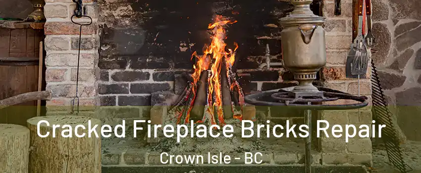  Cracked Fireplace Bricks Repair Crown Isle - BC
