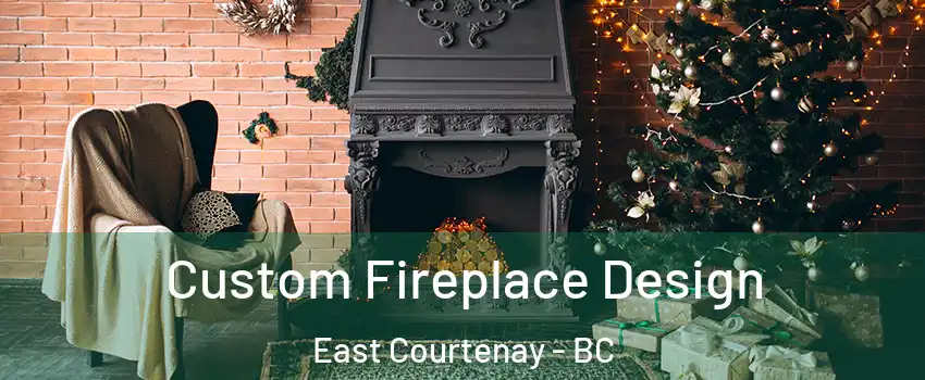  Custom Fireplace Design East Courtenay - BC