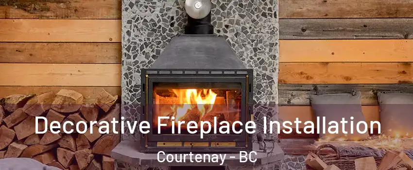  Decorative Fireplace Installation Courtenay - BC