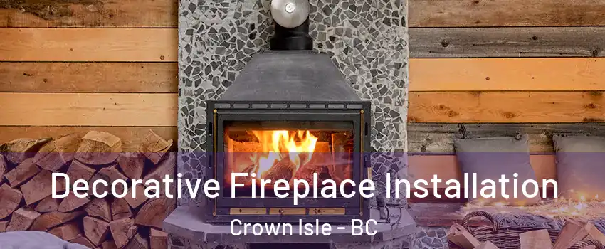  Decorative Fireplace Installation Crown Isle - BC