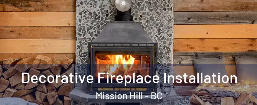  Decorative Fireplace Installation Mission Hill - BC