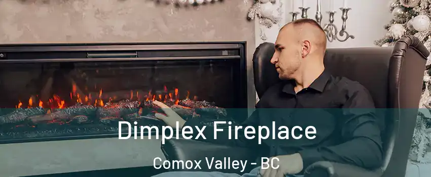  Dimplex Fireplace Comox Valley - BC