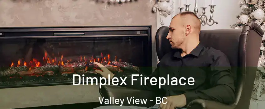  Dimplex Fireplace Valley View - BC