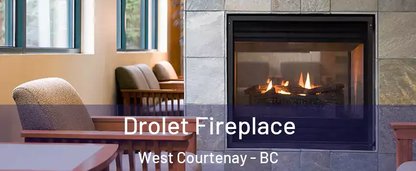  Drolet Fireplace West Courtenay - BC