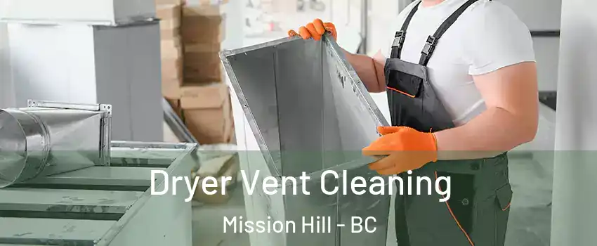  Dryer Vent Cleaning Mission Hill - BC