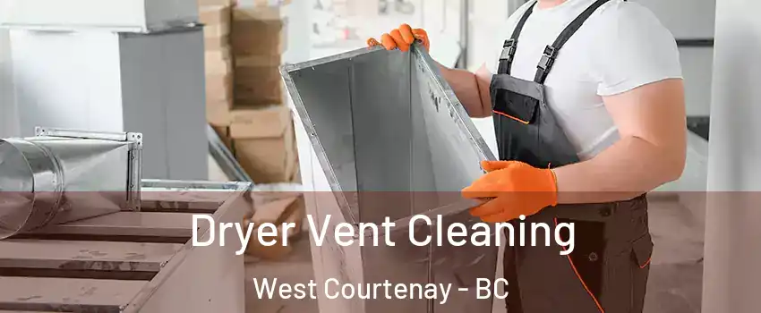  Dryer Vent Cleaning West Courtenay - BC