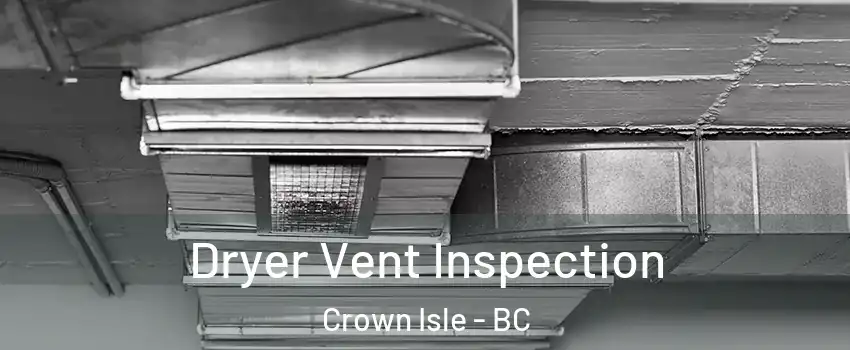  Dryer Vent Inspection Crown Isle - BC