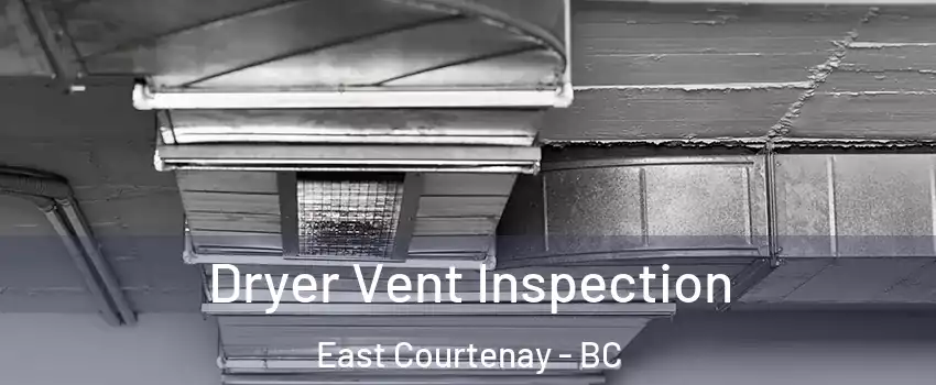  Dryer Vent Inspection East Courtenay - BC