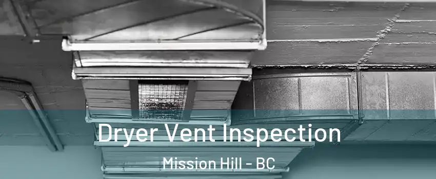  Dryer Vent Inspection Mission Hill - BC