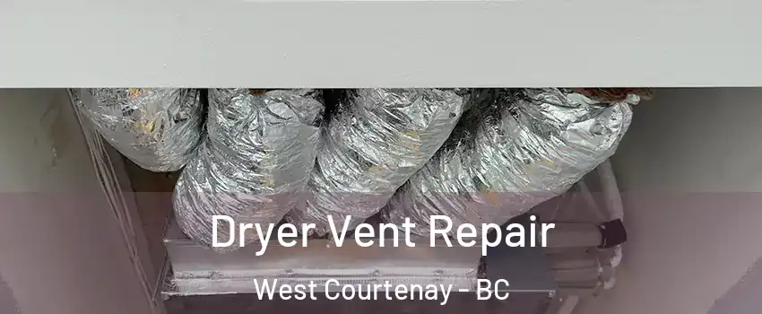  Dryer Vent Repair West Courtenay - BC