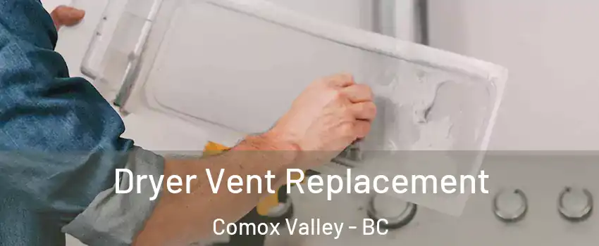  Dryer Vent Replacement Comox Valley - BC