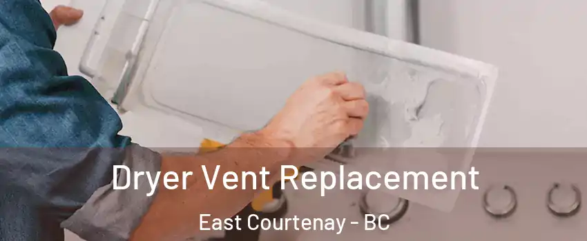  Dryer Vent Replacement East Courtenay - BC