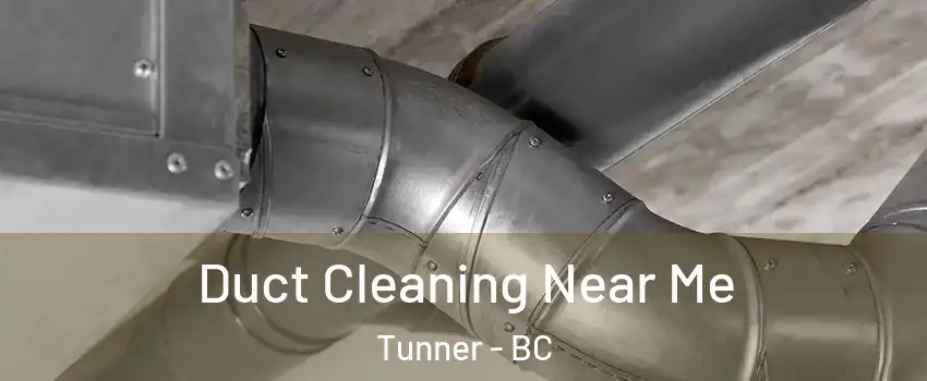  Duct Cleaning Near Me Tunner - BC