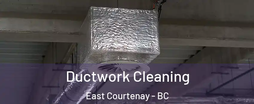  Ductwork Cleaning East Courtenay - BC
