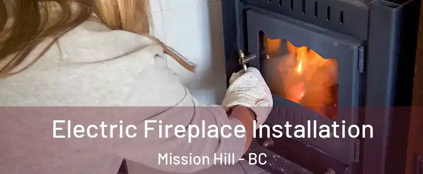  Electric Fireplace Installation Mission Hill - BC