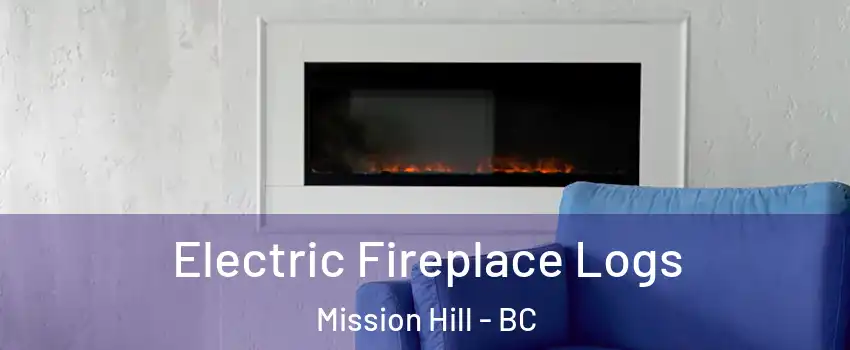  Electric Fireplace Logs Mission Hill - BC