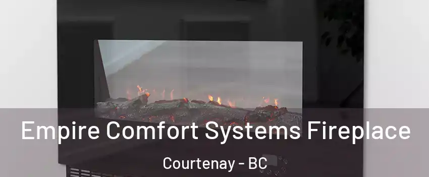  Empire Comfort Systems Fireplace Courtenay - BC