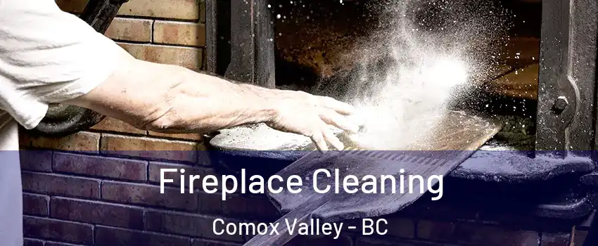  Fireplace Cleaning Comox Valley - BC