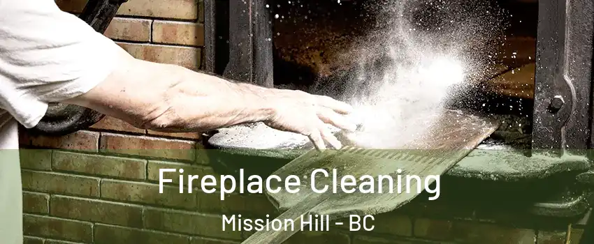  Fireplace Cleaning Mission Hill - BC