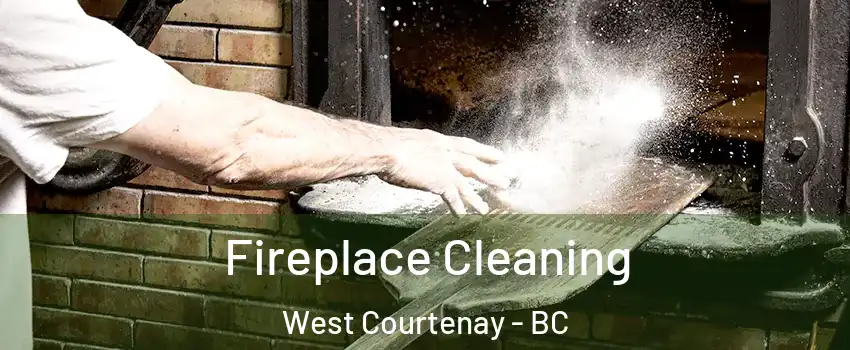  Fireplace Cleaning West Courtenay - BC