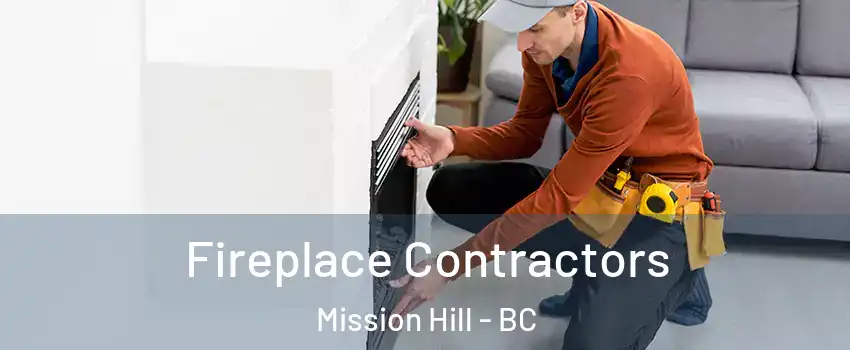  Fireplace Contractors Mission Hill - BC