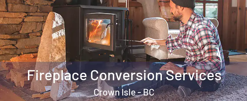  Fireplace Conversion Services Crown Isle - BC