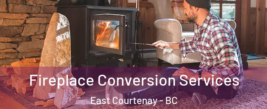 Fireplace Conversion Services East Courtenay - BC